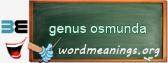 WordMeaning blackboard for genus osmunda